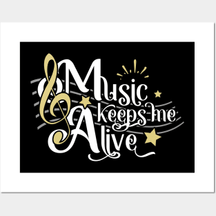 Music Keeps Me Alive Posters and Art